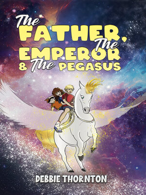 cover image of The Father, the Emperor, and the Pegasus